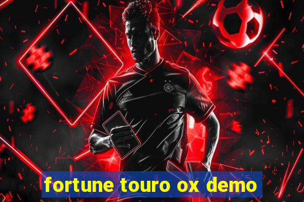 fortune touro ox demo